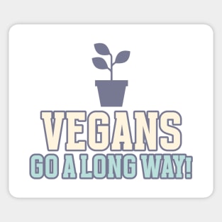 Vegans Go A Long Way Sticker